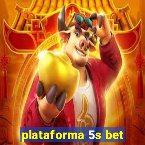 plataforma 5s bet